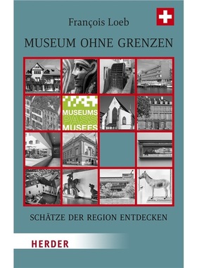 预订【德语】Museen ohne Grenzen, Schatze der Region entdecken. Schweiz[9783451388552]