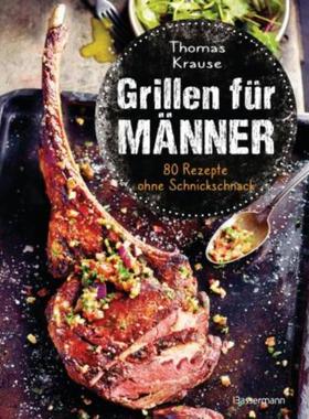 预订【德语】 Grillen für Männer - 80 Rezepte ohne Schnickschnack:Raffinierte, aber ein