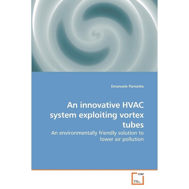 按需印刷An innovative HVAC system exploiting vortex tubes[9783639150469]