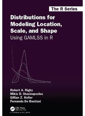 按需印刷不退不换Distributions for Modeling Location, Scale, and Shape:Using GAMLSS in R[9780367278847]