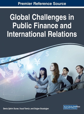 按需印刷不退不换Global Challenges in Public Finance and International Relations[9781522590958]
