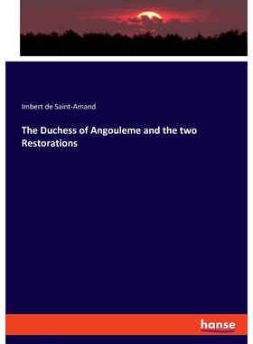 按需印刷不退不换The Duchess of Angouleme and the two Restorations[9783348079228]