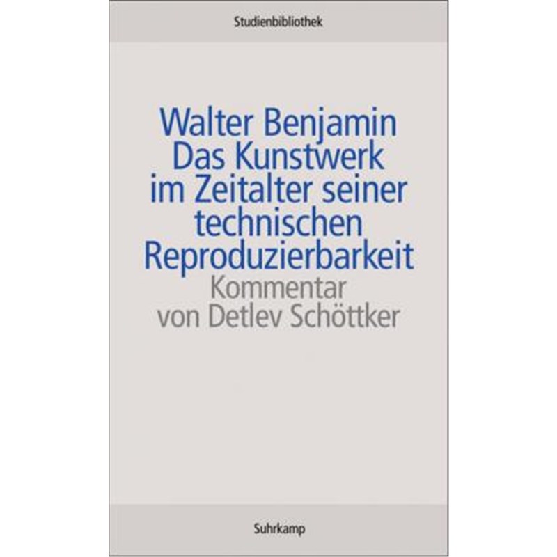 预订【德语】 Das Kunstwerk im Zeitalter seiner technischen Reproduzierbarkeit:Und weitere Dokumente. Text und Kommentar