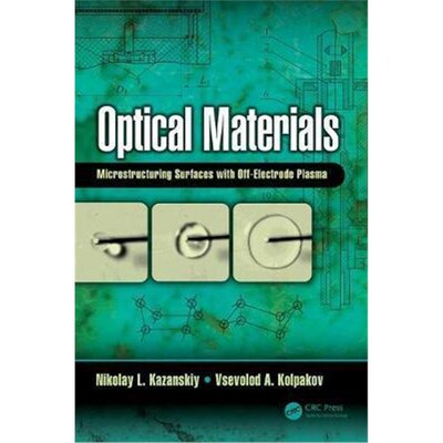 按需印刷不退不换Optical Materials:Microstructuring Surfaces with Off-Electrode Plasma[9781138197282]