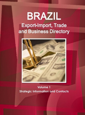 按需印刷不退不换Brazil Export-Import, Trade and Business Directory Volume 1 Strategic Information and Contacts[978132981