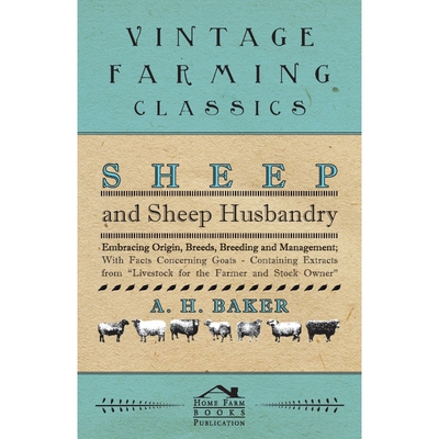 预订不退不换Sheep and Sheep Husbandry - Embracing Origin, Breeds, Breeding and Management; With Facts Concerning