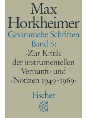 预订【德语】 Gesammelte Schriften. Bd.6:'Zur Kritik der instrumentellen Vernunft' und