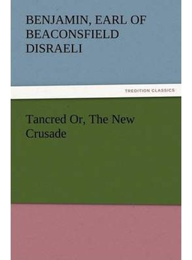 按需印刷不退不换Tancred Or, the New Crusade[9783847227373]