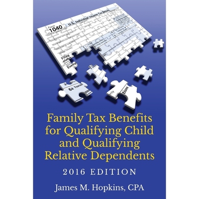 按需印刷不退不换Family Tax Benefits for Qualifying Child and Qualifying Relative Dependents-2016 Edition[9780998523309]
