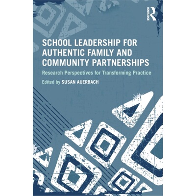 预订不退不换School Leadership for Authentic Family and Community Partnerships[9780415893961]