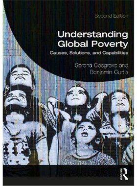按需印刷不退不换Understanding Global Poverty:Causes, Solutions, and Capabilities[9780367489830]