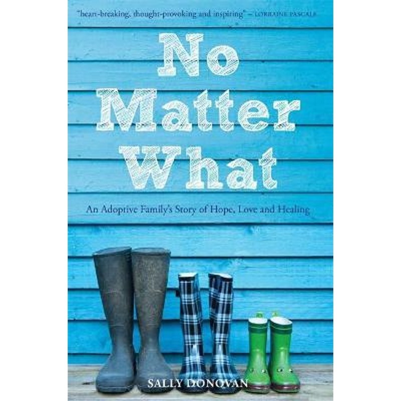 预订no matter what:an adoptive familys story of hope, love and