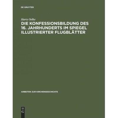 按需印刷DEG Die Konfessionsbildung des 16. Jahrhunderts im Spiegel illustrierter Flugbl?tter[9783110129120]