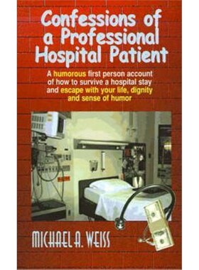 按需印刷不退不换 Confessions of a Professional Hospital Patient:A Hu