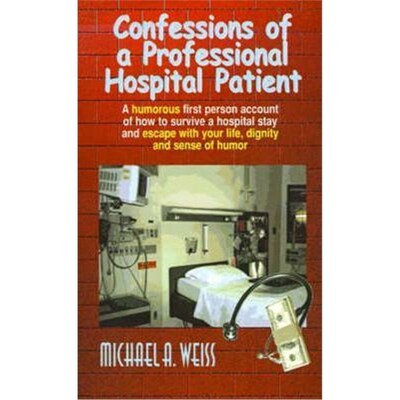 按需印刷不退不换 Confessions of a Professional Hospital Patient:A Hu