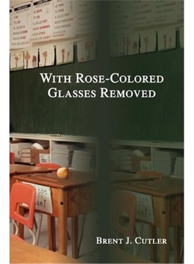 按需印刷With Rose-Colored Glasses Removed[9780595236428]