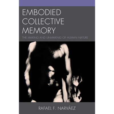 按需印刷不退不换Embodied Collective Memory[9780761858799]