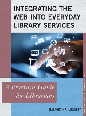 按需印刷Integrating the Web into Everyday Library Services[9781442256750]