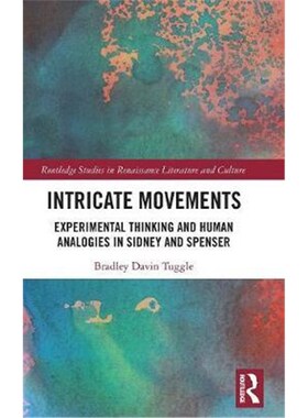 按需印刷不退不换Intricate Movements:Experimental Thinking and Human Analogies in Sidney and Spenser[9780367194529]