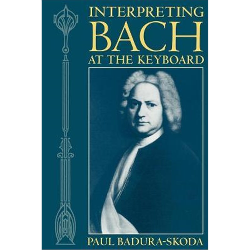 按需印刷不退不换Interpreting Bach at the Keyboard[9780198165767]