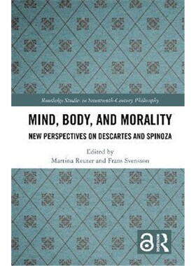按需印刷Mind, Body, and Morality:New Perspectives on Descartes and Spinoza[9780815384946]