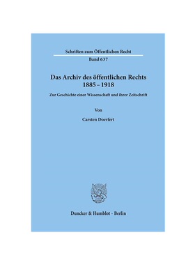 预订不退不换德语Das Archiv des ?ffentlichen Rechts 1885 - 1918.:Zur Geschichte einer Wissenschaft und ihrer Zeitschrift.