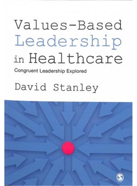 按需印刷图书Values-Based Leadership in Healthcare:Congruent Leadership Explored[9781526487636]