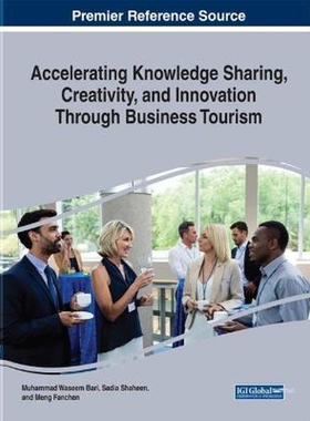 按需印刷不退不换Accelerating Knowledge Sharing, Creativity, and Innovation Through Business Tourism[9781799831426]