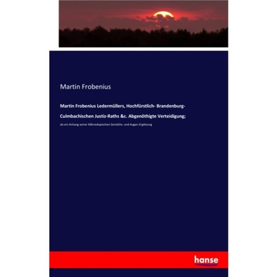 预订【德语】Martin Frobenius Ledermullers, Hochfurstlich- Brandenburg- Culmbachischen Justiz[9783337598020]