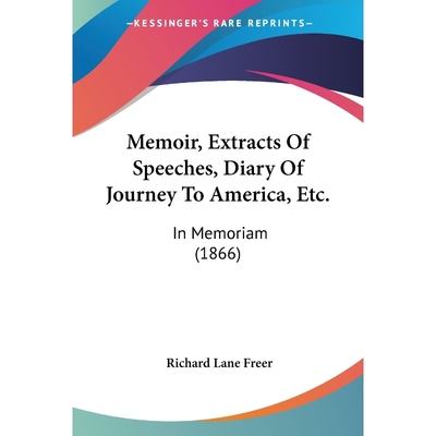按需印刷Memoir, Extracts Of Speeches, Diary Of Journey To America, Etc.[9781120642899]
