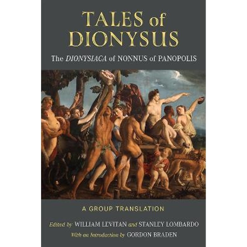 预订tales of dionysus:the dionysiaca of nonnus of panopolis
