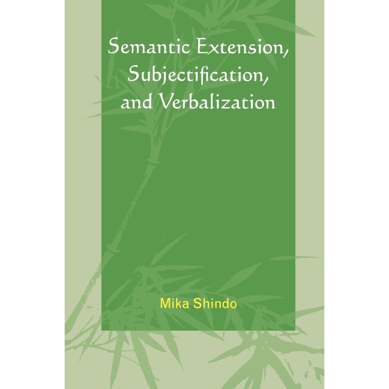 按需印刷不退不换Semantic Extension, Subjectification, and Verbalization[9780761843276]