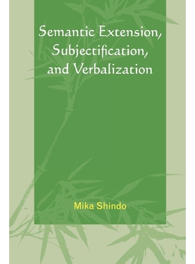 按需印刷Semantic Extension, Subjectification, and Verbalization[9780761843276]