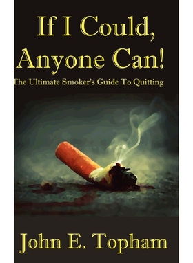 按需印刷If I Could, Anyone Can! (The Ultimate Smoker's Guide To Quitting)[9780557049981]