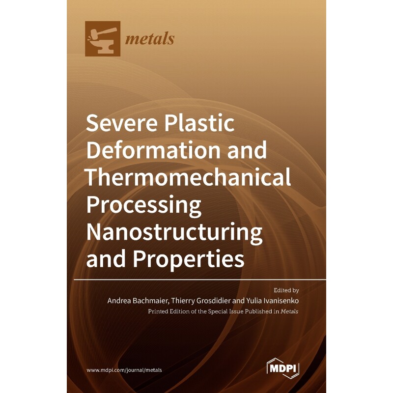 按需印刷不退不换Severe Plastic Deformation and Thermomechanical Processing[9783039436873]