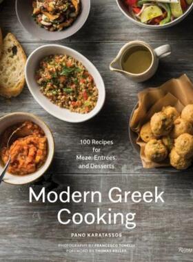 预订不退不换Modern Greek Cooking:100 Recipes for Meze, Main Dishes, and Desserts