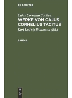 按需印刷DEG Cajus Cornelius Tacitus: Werke von Cajus Cornelius Tacitus. Band 5[9783111102801]