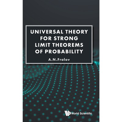 按需印刷Universal Theory for Strong Limit Theorems of Probability[9789811212826]