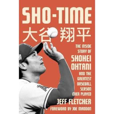 预订Sho-time:The Inside Story of Shohei Ohtani and the Greatest Baseball Season Ever Played