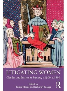 按需印刷Litigating Women:Gender and Justice in Europe, c.1300-c.1800[9780367230289]
