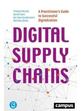预订Digital Supply Chains - A Practitioner's Guide to Successful Digitalization