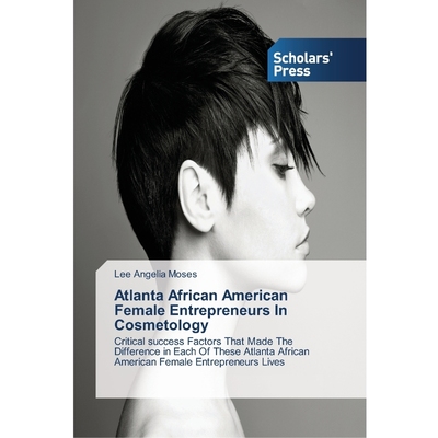 按需印刷Atlanta African American Female Entrepreneurs In Cosmetology[9783639764918]