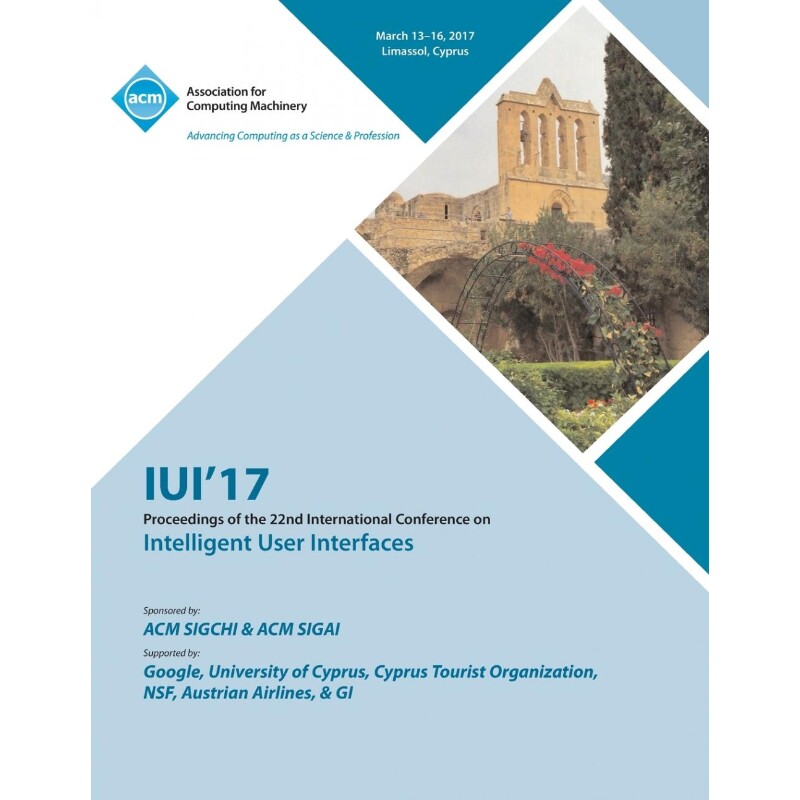 按需印刷不退不换IUI 17 22nd International Conference on Intelligent User Interfaces[9781450354486]