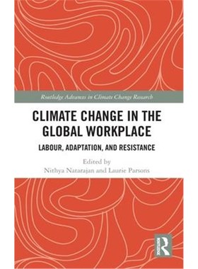 按需印刷Climate Change in the Global Workplace:Labour, Adaptation, and Resistance[9780367422325]