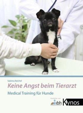 预订【德语】 Keine Angst beim Tierarzt:Medical Training für Hunde