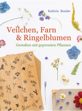 预订【德语】Veilchen, Farn & Ringelblumen:Gestalten mit gepressten Pflanzen