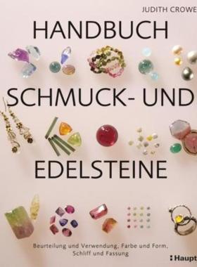 预订【德语】 Handbuch Schmuck- und Edelsteine:Beurteilung und Verwendung, Farbe und Form, Schliff und Fassung