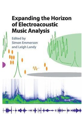 按需印刷不退不换Expanding the Horizon of Electroacoustic Music Analysis[9781107544055]