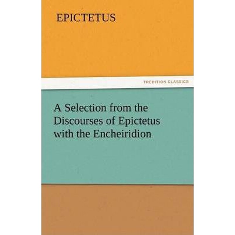 按需印刷不退不换A Selection from the Discourses of Epictetus with the Encheiridion[9783842425835]