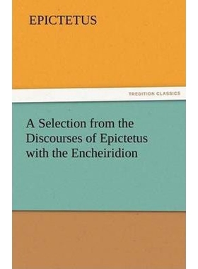 按需印刷A Selection from the Discourses of Epictetus with the Encheiridion[9783842425835]